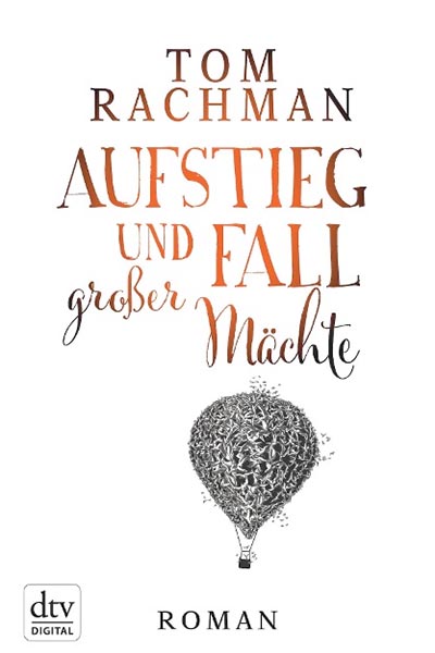 Tom Rachman - Aufstieg und Fall großer Mächte - Hauffes Buchsalon in Remagen