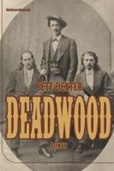 Pete Dexter - Deadwood - Hauffes Buchsalon in Remagen