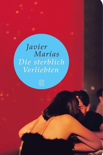 Javier Marias - Die sterblich Verliebten - Hauffes Buchsalon in Remagen