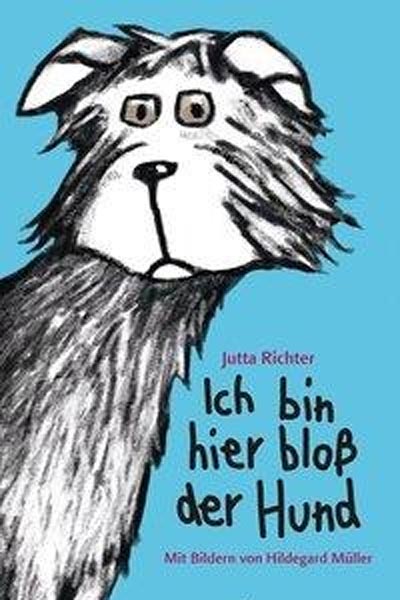 Jutta Richter - ich bin hier bloß der Hund - Hauffes Buchsalon in Remagen